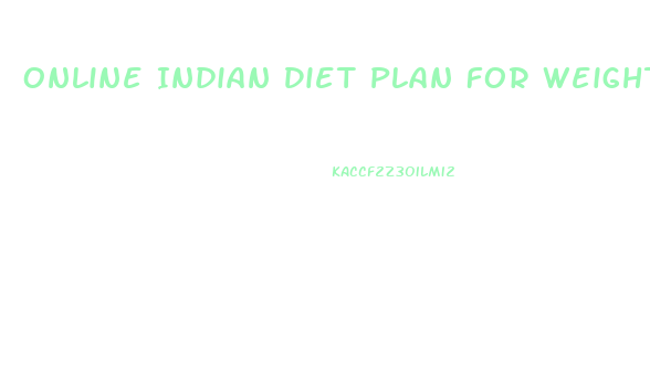 Online Indian Diet Plan For Weight Loss