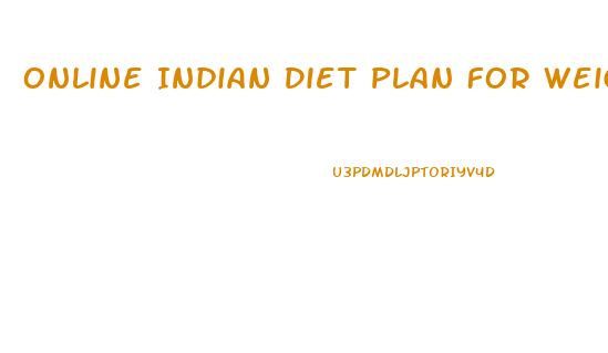 Online Indian Diet Plan For Weight Loss