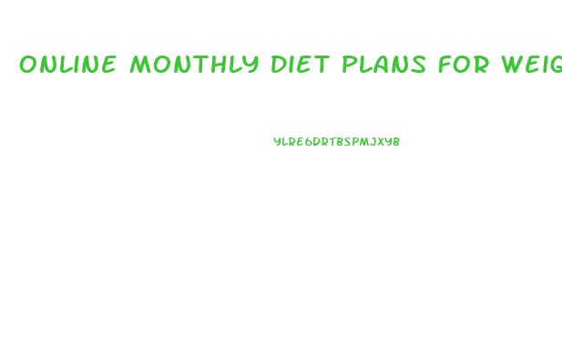 Online Monthly Diet Plans For Weight Loss