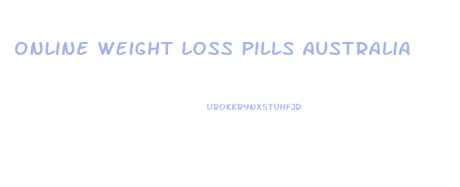 Online Weight Loss Pills Australia