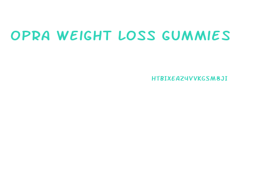 Opra Weight Loss Gummies