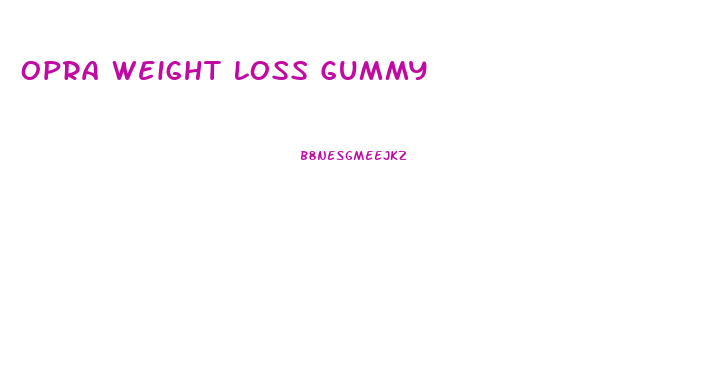 Opra Weight Loss Gummy