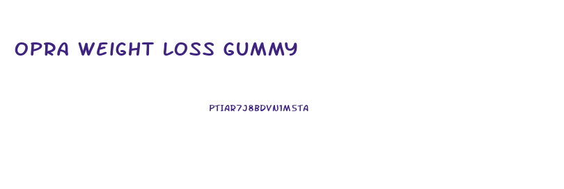 Opra Weight Loss Gummy