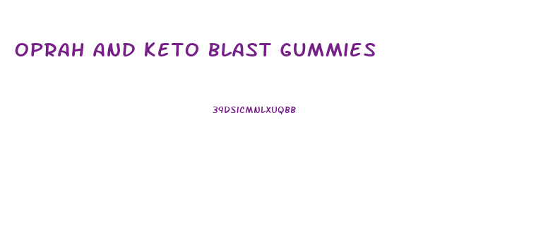 Oprah And Keto Blast Gummies
