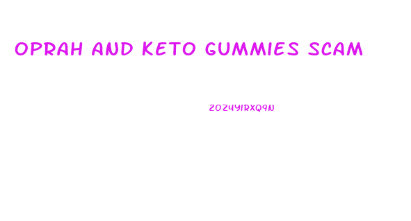 Oprah And Keto Gummies Scam