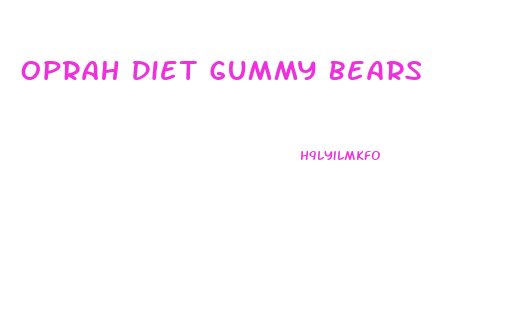 Oprah Diet Gummy Bears