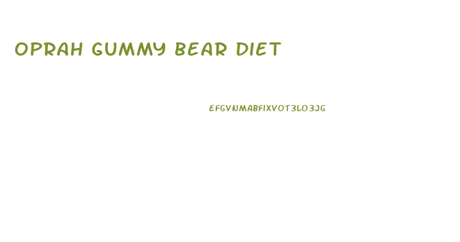 Oprah Gummy Bear Diet