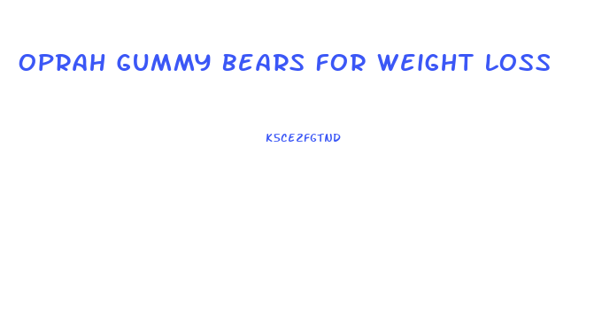 Oprah Gummy Bears For Weight Loss