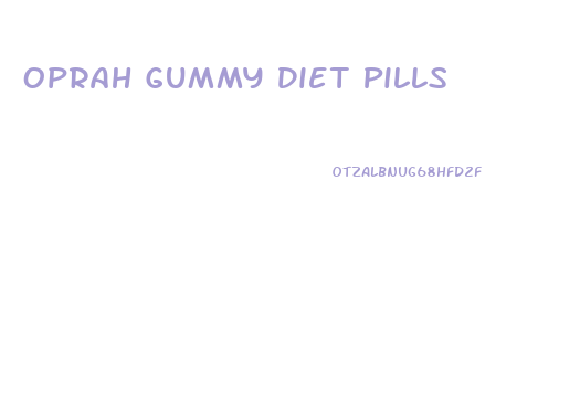 Oprah Gummy Diet Pills