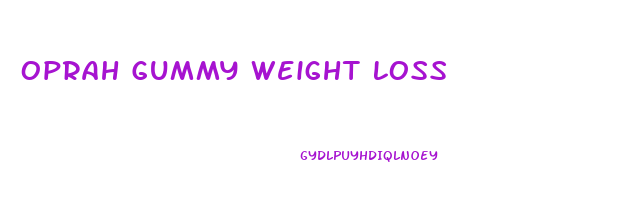Oprah Gummy Weight Loss