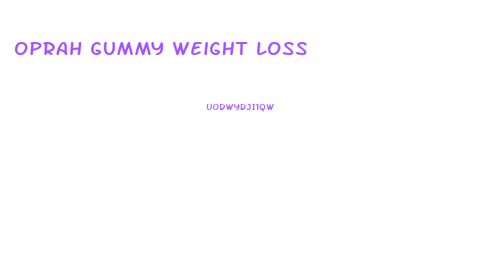 Oprah Gummy Weight Loss