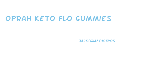 Oprah Keto Flo Gummies