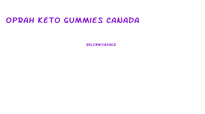Oprah Keto Gummies Canada