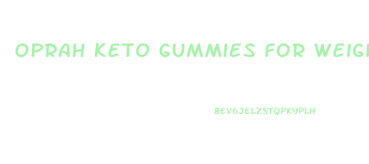 Oprah Keto Gummies For Weight Loss