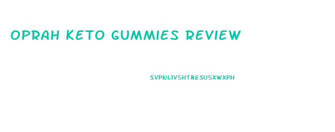 Oprah Keto Gummies Review