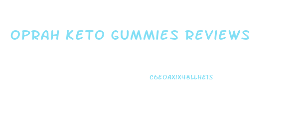 Oprah Keto Gummies Reviews