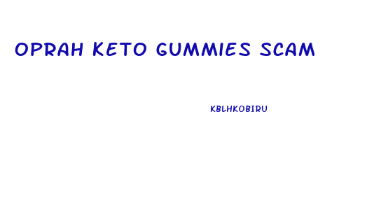 Oprah Keto Gummies Scam