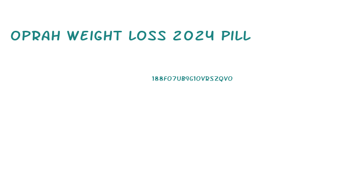 Oprah Weight Loss 2024 Pill