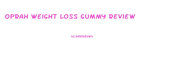 Oprah Weight Loss Gummy Review