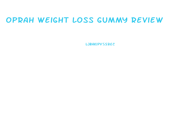 Oprah Weight Loss Gummy Review