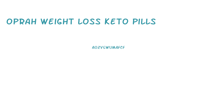 Oprah Weight Loss Keto Pills