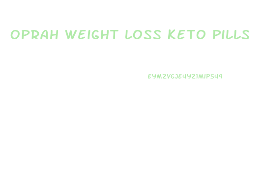 Oprah Weight Loss Keto Pills