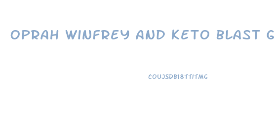 Oprah Winfrey And Keto Blast Gummies