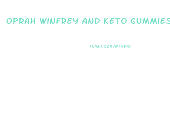 Oprah Winfrey And Keto Gummies