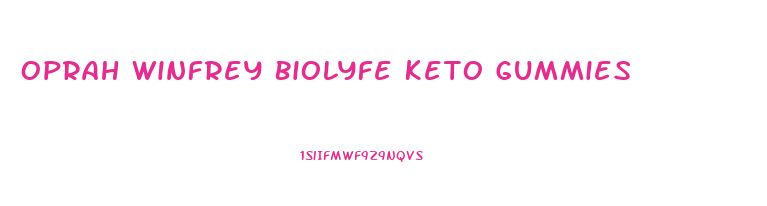 Oprah Winfrey Biolyfe Keto Gummies