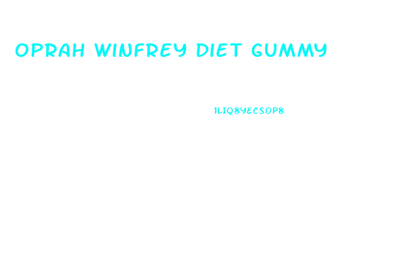 Oprah Winfrey Diet Gummy