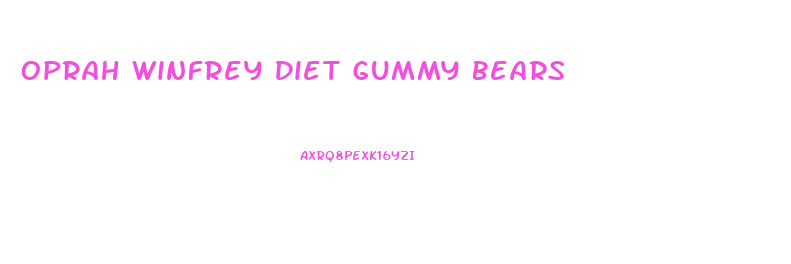 Oprah Winfrey Diet Gummy Bears