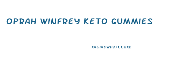 Oprah Winfrey Keto Gummies