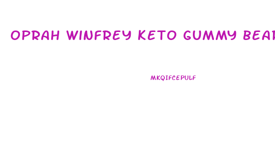 Oprah Winfrey Keto Gummy Bears