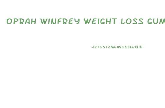 Oprah Winfrey Weight Loss Gummys