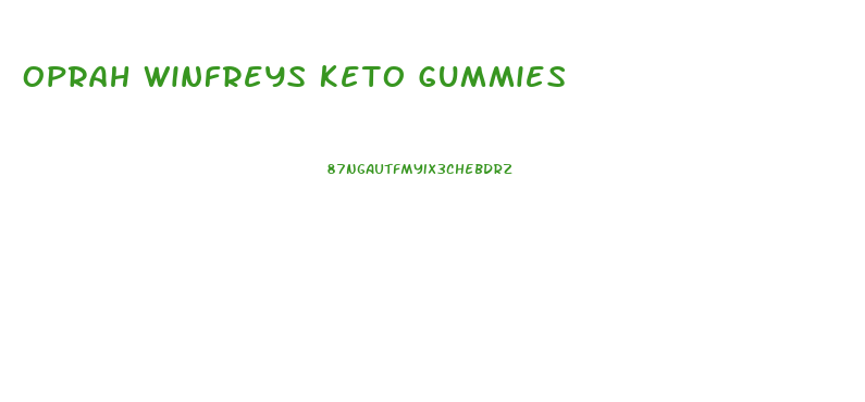 Oprah Winfreys Keto Gummies