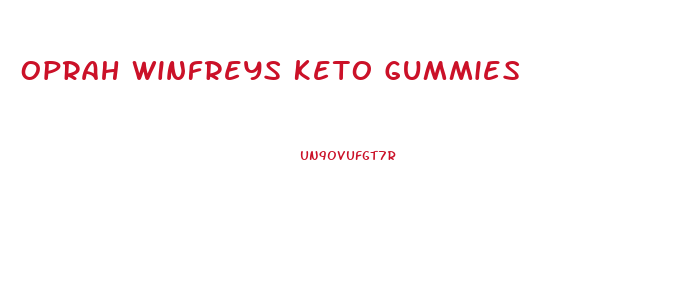 Oprah Winfreys Keto Gummies