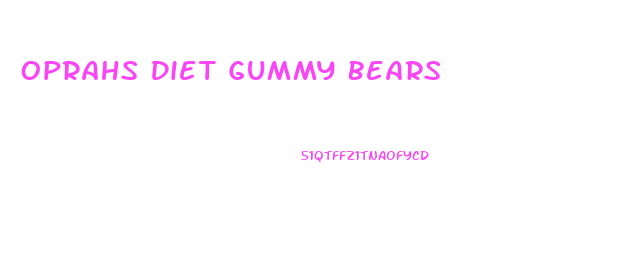 Oprahs Diet Gummy Bears