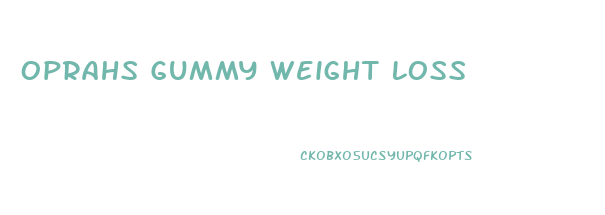Oprahs Gummy Weight Loss