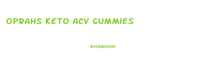 Oprahs Keto Acv Gummies