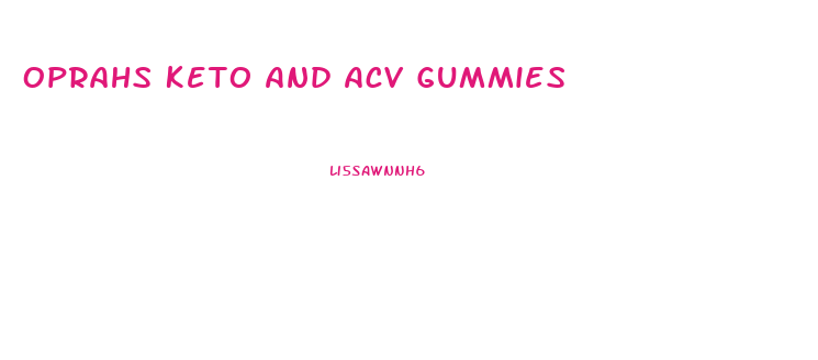 Oprahs Keto And Acv Gummies
