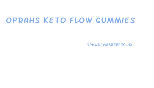 Oprahs Keto Flow Gummies