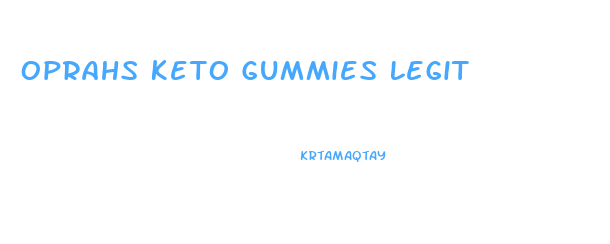 Oprahs Keto Gummies Legit