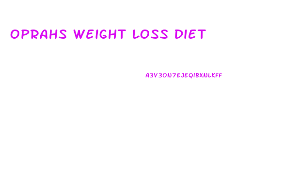 Oprahs Weight Loss Diet