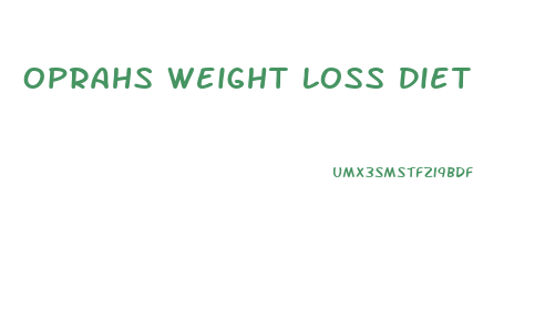 Oprahs Weight Loss Diet