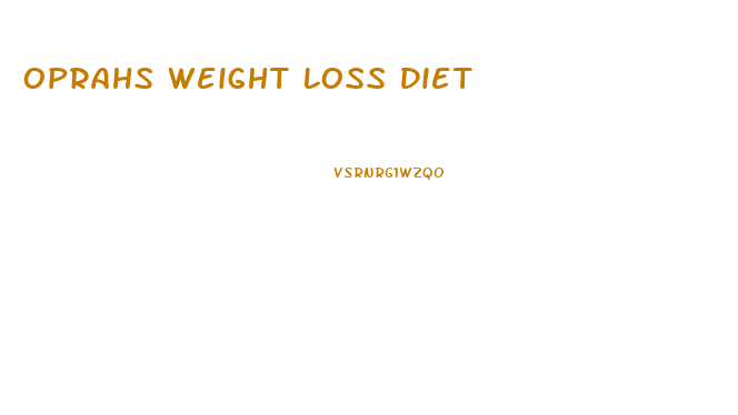 Oprahs Weight Loss Diet