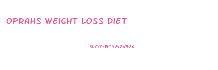 Oprahs Weight Loss Diet