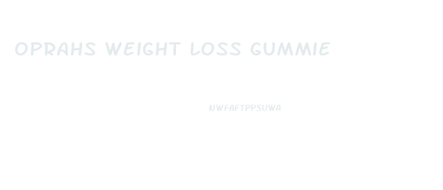 Oprahs Weight Loss Gummie