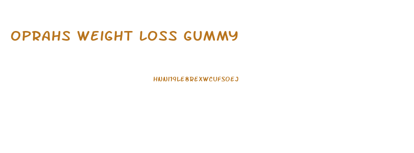 Oprahs Weight Loss Gummy