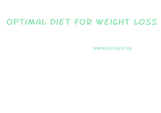 Optimal Diet For Weight Loss